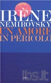 Irene Némirovsky: Un amore in pericolo