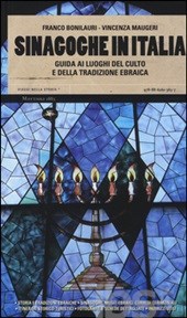 Sinagoghe in Italia. Guida ai luoghi di culto e della tradizione ebraica