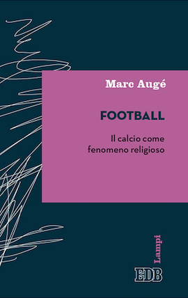 Football Il calcio come fenomeno religioso