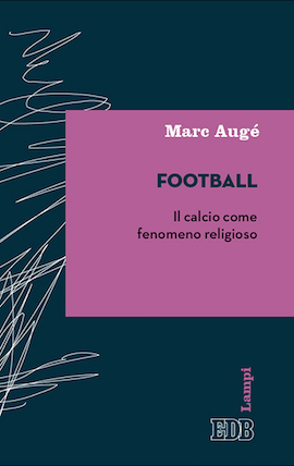 Football Il calcio come fenomeno religioso