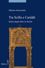 Tra Scilla e Cariddi. Storia degli ebrei in Sicilia