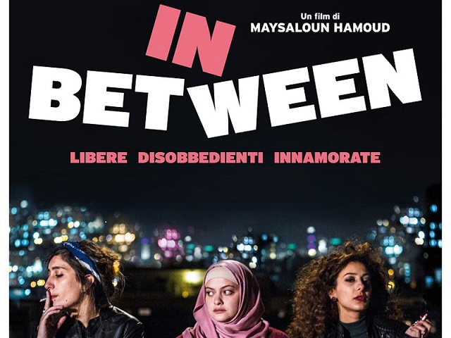 Libere, disobbedienti, innamorate - In between, storie tre ragazze arabe di Tel Aviv in cerca di libertà