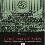 L'Orchestra del Reich. I Berliner Philarmoniker e il Nazionalsocialismo