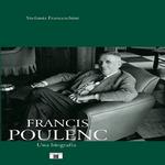 Francis Poulenc. Una biografia