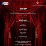 Incanto. Ricordi e ascolti delle grandi voci della lirica italiana