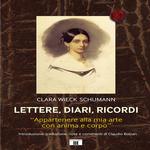 Clara Wieck Schumann. Lettere, diari, ricordi