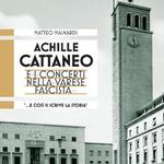 Achille Cattaneo e i concerti nella Varese fascista